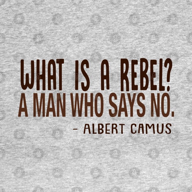 Albert Camus - What Is A Rebel? by DankFutura